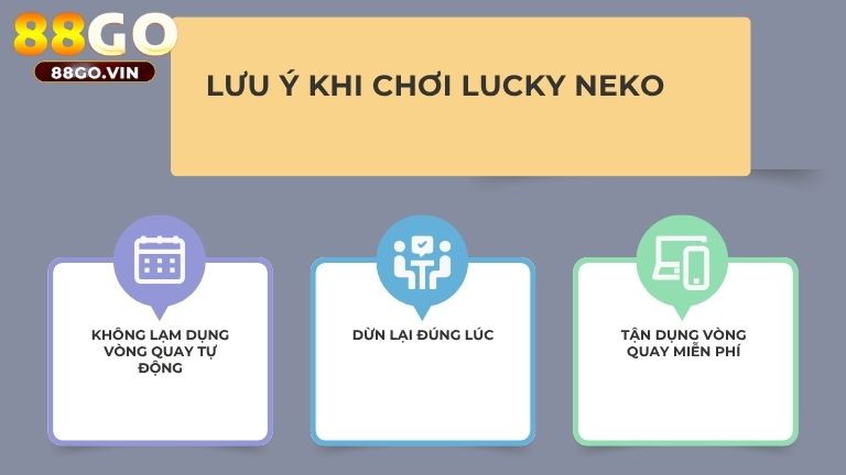 Nắm chắc các lưu ý khi chơi Mèo Neko May Mắn anh em sẽ tối ưu hóa lợi nhuận